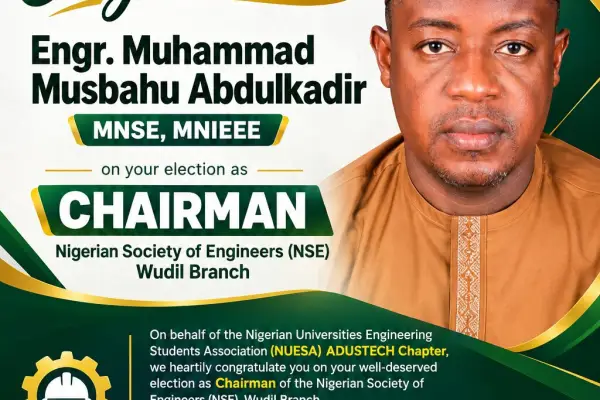 NUESA ADUSTECH Congratulates Engr. Muhammad Musbahu Abdulkadir on Election as Chairman, NSE Wudil Branch